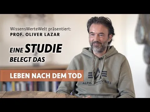 Eine Studie belegt das Leben nach dem Tod – Oliver Lazar im Gespräch