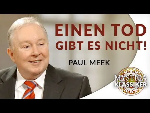Paul Meek – Einen Tod gibt es nicht! | MYSTICA.TV Klassiker