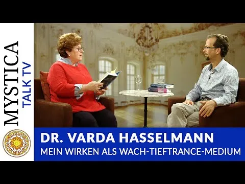 Varda Hasselmann – Mein Wirken als Wach-Tieftrancemedium | MYSTICA.TV