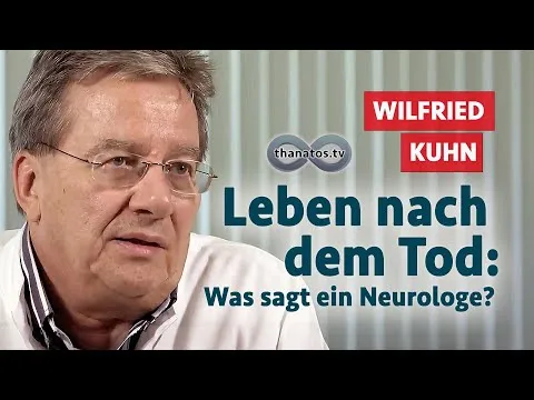 Leben nach dem Tod: Was sagt ein Neurologe? | Wilfried Kuhn im Gespräch