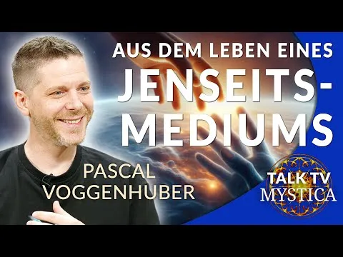 Pascal Voggenhuber – Aus dem Leben eines Jenseitsmediums | MYSTICA.TV